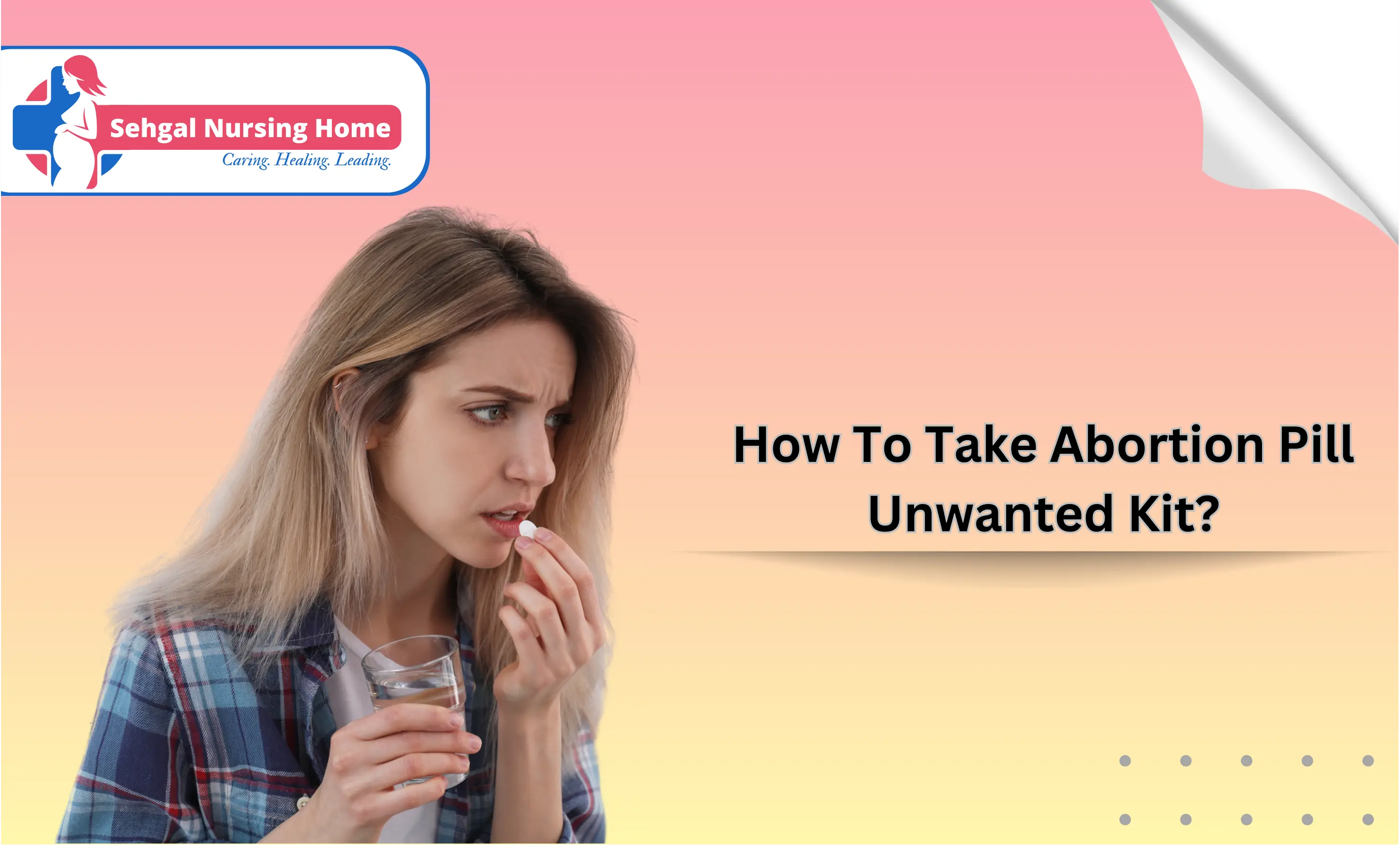 How To Take Abortion Pill Unwanted Kit? - Sehgal Nursing Home