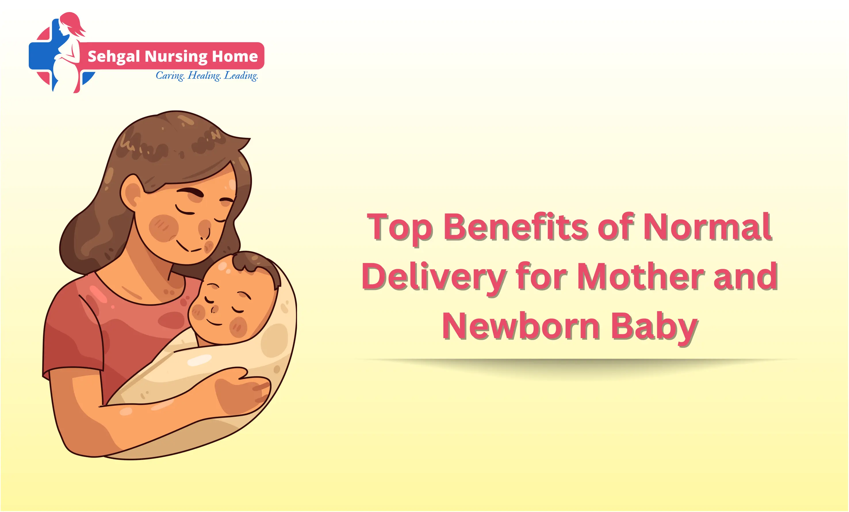 Normal Delivery: Key Benefits For Mother & Child