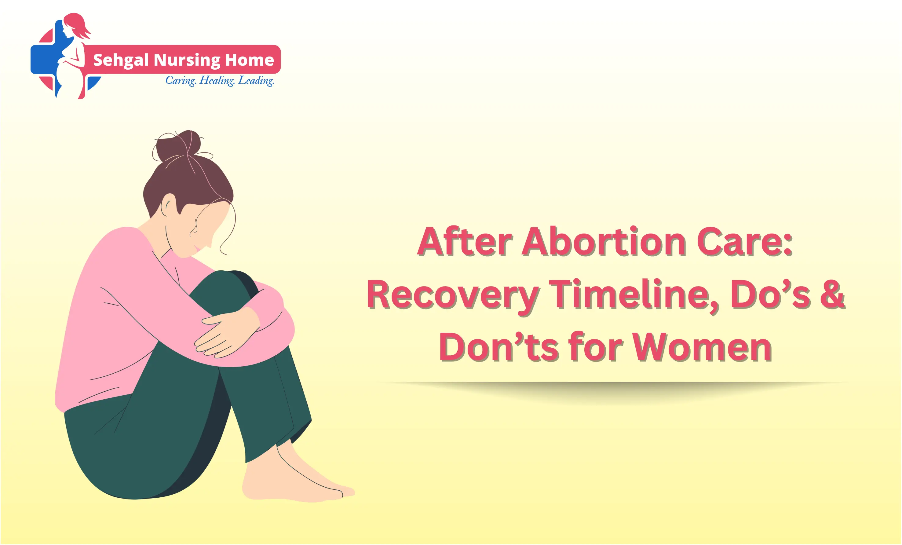 After Abortion Care: Recovery Timeline, Do’s & Don’ts For Women