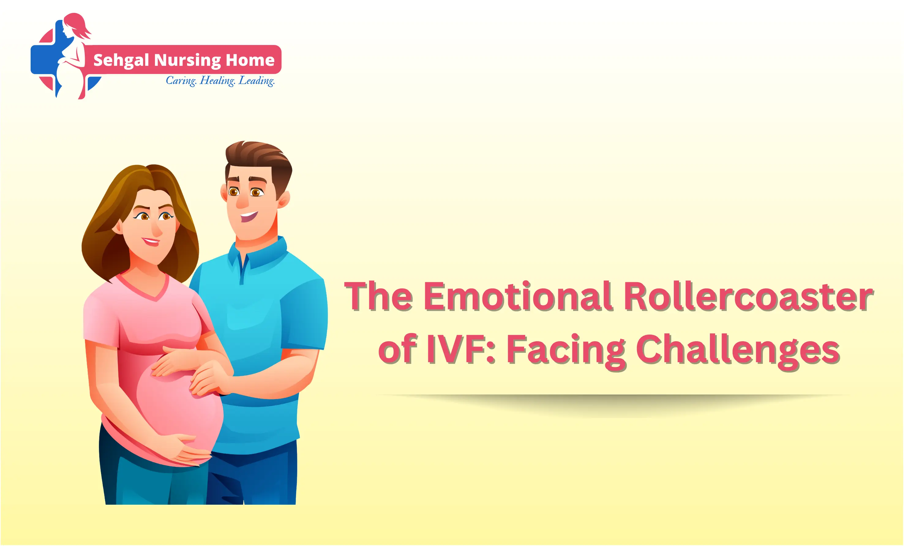 The Emotional Rollercoaster Of IVF: Facing Challenges