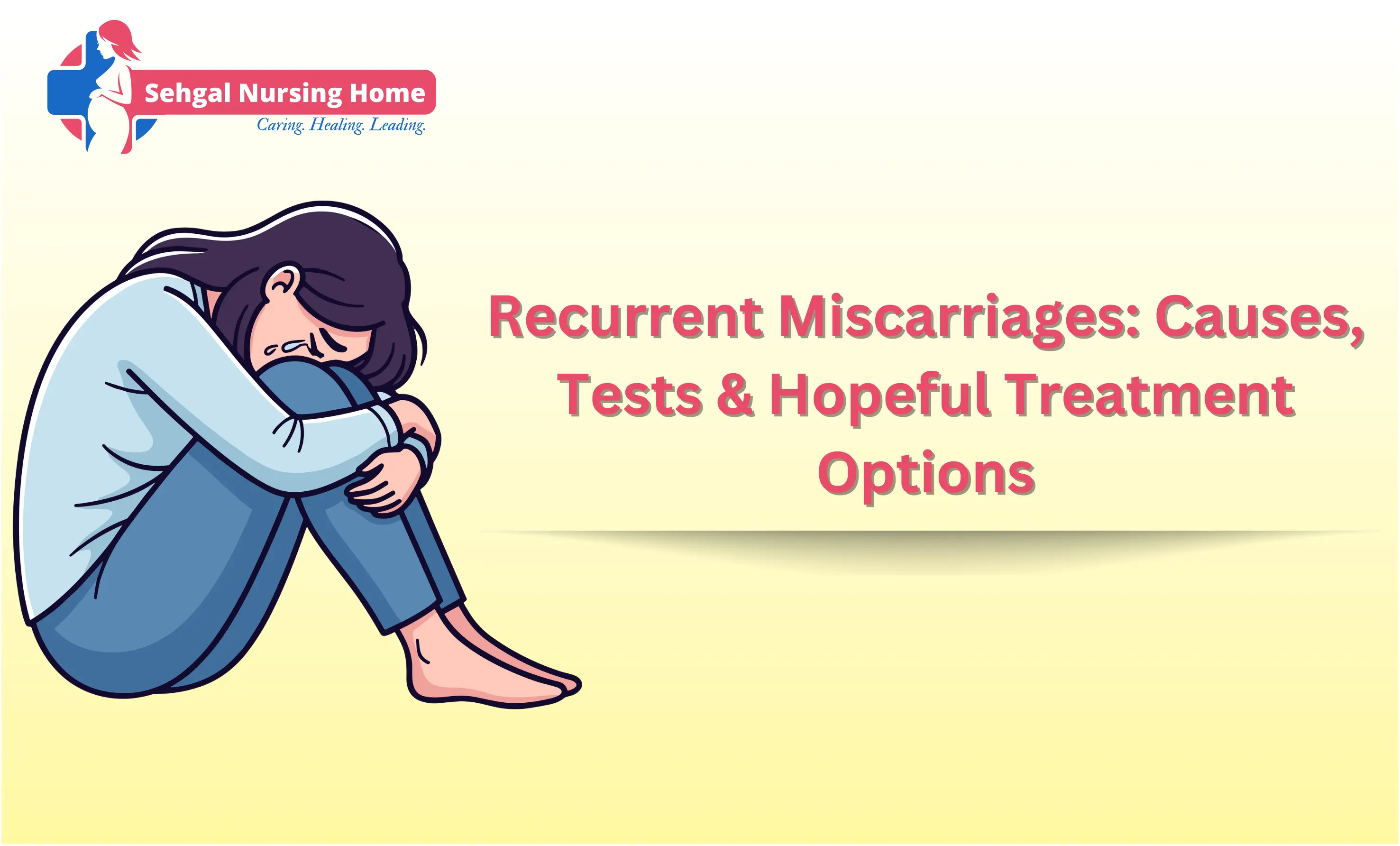 Recurrent Miscarriages – Understanding Causes & Care