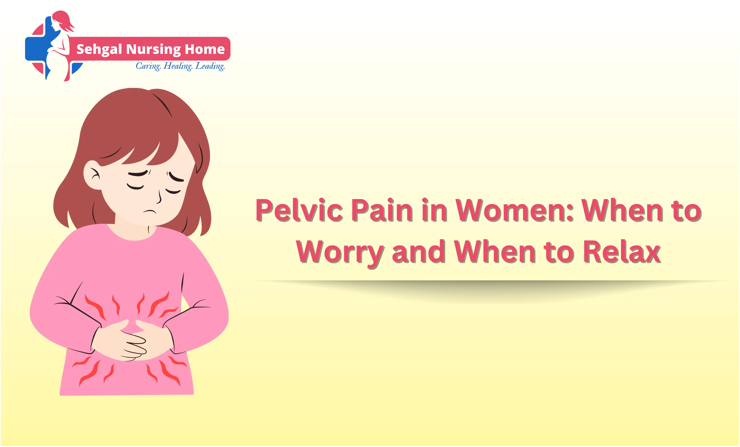 Pelvic Pain in Women: When to Worry and When to Relax