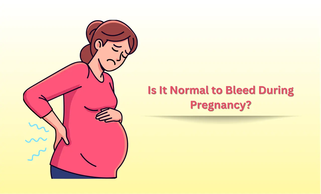 Bleeding in Pregnancy: When to Worry, When It’s Okay